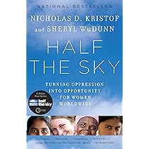 Half the Sky: Turning Oppression into Opportunity for Women